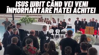 Isus iubit când vei veni  Înmormântare Matei Achitei  26 09 2024 1 [upl. by Blood265]