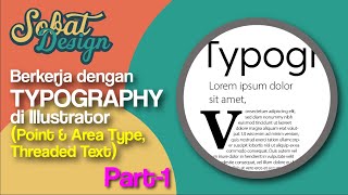 Belajar Illustrator  Bekerja dengan Typography di Illustrator Part 1 [upl. by Eisej]