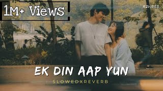 Ek Din Aap Yun Slowedxreverb  Yes Boss [upl. by Akoyn]