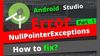 How to fix Null Pointer Exception  in Android Studio  Java  Use trycatch block  Part 01 [upl. by Haslett]