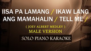 IISA PA LAMANG  IKAW LANG ANG MAMAHALIN  TELL ME  Male Version   JOEY ALBERT MEDLEY  COVERCY [upl. by Lamee]