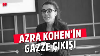 Azra Kohenin Gazze Çıkışı Ne Anlama Geliyor [upl. by Hazel412]