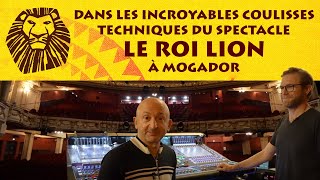 Dans les incroyables coulisses technique du spectacle Le Roi Lion à Mogador avec interviews [upl. by Aikan740]