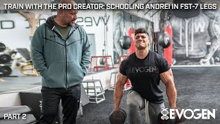 Train with The Pro Creator Schooling Andrei in FST7 Legs Part II [upl. by Nuyh906]