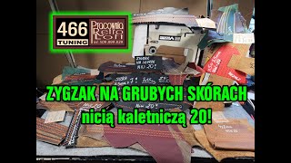 ŁUCZNIK 466 TUNING  domowy PANCERNIK który szyje ZYGZAKIEM grubą skórę  nicią kaletniczą 20 [upl. by Atorod]