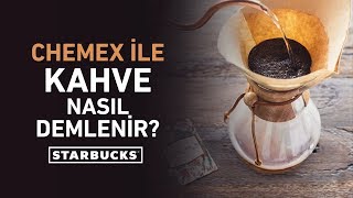 Chemex Demleme Yöntemi  Chemex ile Kahve Nasıl Demlenir  Starbucks Türkiye [upl. by Aibonez]