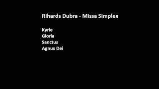 Rihards Dubra  Missa Simplex [upl. by Suoicerp]