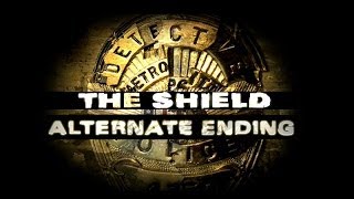 The Shield  Alternate Ending [upl. by Ssenav]