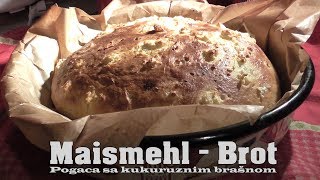 Maismehl  Brot  Pogača sa kukuruznim brašnom [upl. by Ardnassak]