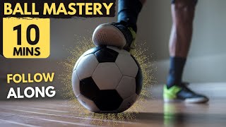 Ball Mastery Workout At Home  10 Minute Follow Along [upl. by Anidnamra]