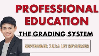 PROFESSIONAL EDUCATION LET REVIEWER AND DRILLS FOR SEPTEMBER 2024  THE GRADING SYSTEM [upl. by Hoi686]