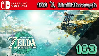 The Legend of Zelda Tears of The Kingdom  100 Walkthrough Part 163 TOTK 100 Percent Guide [upl. by Ennovart]