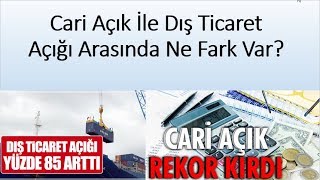 Cari Açık İle Dış Ticaret Açığı Arasındaki Farklar Nelerdir [upl. by Grevera752]