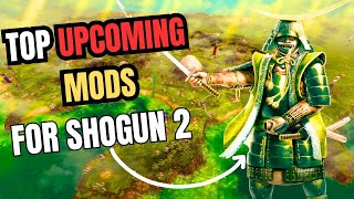 Top Upcoming Mods For Shogun 2 in 20242025 [upl. by Llecram]