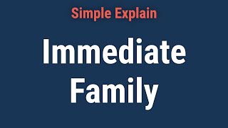 What Is Immediate Family [upl. by Chloras]