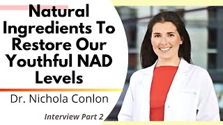 Natural Ingredients To Restore Our Youthful NAD Levels  Dr Nichola Conlon Ep2 [upl. by Rosenbaum]