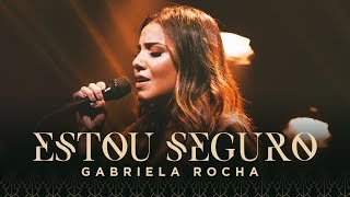 GABRIELA ROCHA  ESTOU SEGURO CLIPE OFICIAL [upl. by Dud]