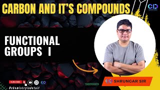 Carbon And Its Compounds Part 6  Functional Groups  Chemistry In Detail  Shrungar Sir [upl. by Melgar536]