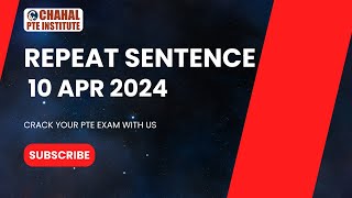 PTE Repeat Sentence  10 April 2024  Most Repeated  CHAHAL PTE [upl. by Hess946]