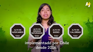 Video AJ Español  Las etiquetas de alimentos en México y Chile [upl. by Baptist]