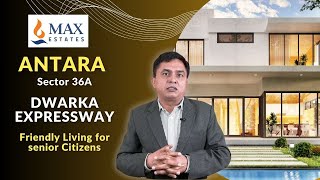 Max Estate Antara Residential  Sector 36A  Dwarka Expressway Gurugram  Pradeep Dagar 8700819674 [upl. by Alikat]