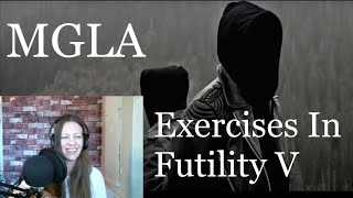 MGLA  Exercises In Futility V  Reaction [upl. by Airamanna]