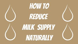 How to Reduce Breast Milk Supply Naturally For mothers with oversupply [upl. by Alel]