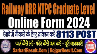 Railway RRB NTPC Graduate Level Online Form 2024 for 8113 Post  Form Kaise Bhare  Step by Step [upl. by Asp]