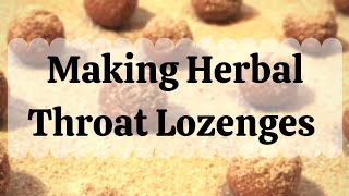 Making Herbal Throat Lozenges [upl. by Stalk429]