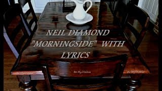 MORNINGSIDE by NEIL DIAMOND with Lyrics [upl. by Gneh]