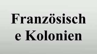 Französische Kolonien [upl. by Mali]