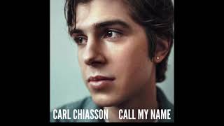 Call My Name  Carl Chiasson [upl. by Aurelia]