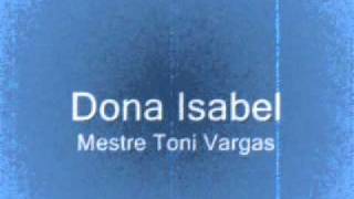 Mestre Toni Vargas  Dona Isabel [upl. by Whitcher]