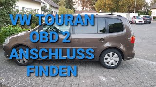 VW TOURAN OBD 2 Anschluss finden [upl. by Nielson653]