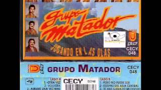 GRUPO MATADOR  OTRA VEZ [upl. by Aneroc]