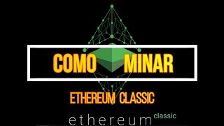 COMO MINAR ETHEREUM CLASSIC  ETC  TUTORIAL PASO A PASO  ETHEREUM CLASSIC  REVIEW  CRYPTO MINING [upl. by Reyam]