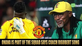 MANCHESTER UNITED GOALKEEPER ANDRE ONANA IS PART OF THE SQUAD SAYS COACH RIGOBERT SONG [upl. by Nnayllek]