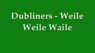 Dubliners  Weile Weile Waile [upl. by Rossner]