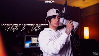 Cheba Sabah Ft DJ Souhil  Hasta La Vista   Clip Officiel [upl. by Neelloc595]