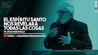 EL ESPÍRITU SANTO NOS REVELARÁ TODAS LAS COSAS  Pr Hugo Baravalle  CCSM [upl. by Uranie318]