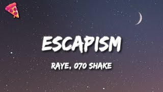 Raye 070 Shake  Escapism Lyrics [upl. by Adrian]