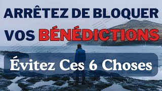 RÉVÉLATION  Comment Certains Comportements Bloquent Vos Bénédictions Célestes [upl. by Anders]