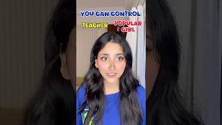 You Can Control your Teacher or Popular Girl funnyshorts ytshorts shorts [upl. by Ynned]