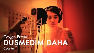 Ceylan Ertem  Düşmedim Daha CADI AVI [upl. by Wylie28]