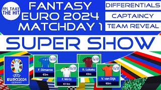 Euro 2024 SUPER SHOW  Fantasy Experts Differentials Captaincy amp Team Reveals MD1 [upl. by Nosbig713]