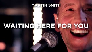 Waiting Here For You — Martin Smith [upl. by Cort]