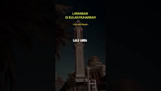 LARANGAN di BULAN MUHARRAM laranganmuharram muharrammajlis motivasidiri asyuro muharram2024 [upl. by Ripleigh]