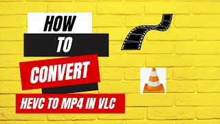 How to Convert HEVC Videos to MP4 in VLC Media Player [upl. by Notsnorb]