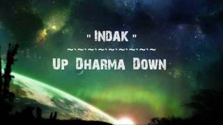 Indak lyrics by Up Dharma Down [upl. by Nabois]