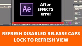 REFRESH DISABLED RELEASE CAPS LOCK TO REFRESH VIEW After Effects error [upl. by Ayamat]